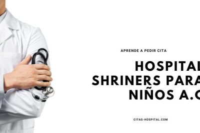 Citas en el Hospital Shriners Para Niños A.C