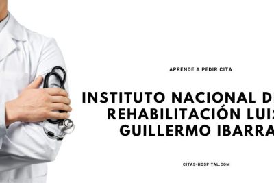 Citas en el Instituto Nacional de Rehabilitación Luis Guillermo Ibarra